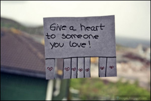 Give a heart to someone you love