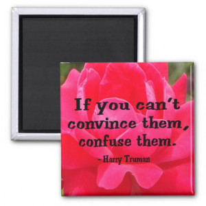 if_you_cant_convince_them_confuse_them_magnet ...