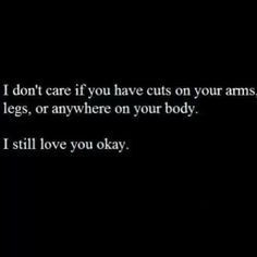 People who have self harmed shouldn't be ashamed of their scars.... I ...