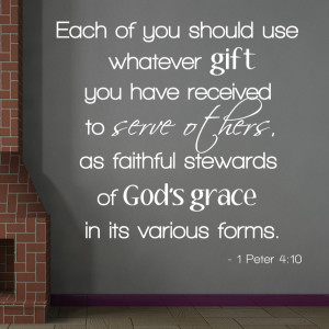 Peter 4:10 Each of you..Christian Wall Decal Quotes