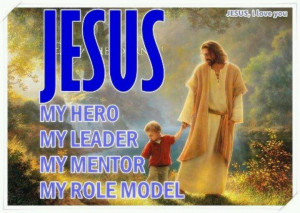 Jesus my hero leader mentor role model