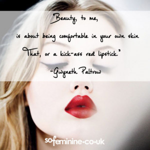 Beauty to me, is about being comfortable in your own skin. That, or a ...
