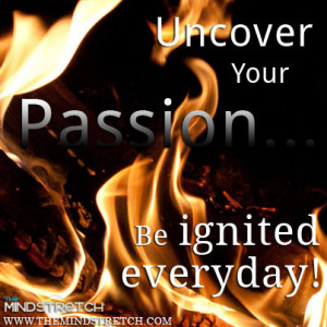 Picture Quote – passion – The MindstretchThe Mindstretch