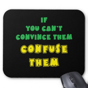 if_you_cant_convince_them_confuse_them_mousepad ...