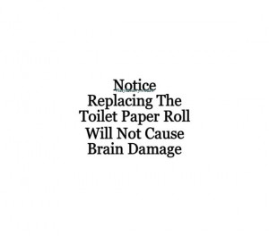 Notice Replacing The Toilet Paper Roll - Vinyl Wall Decal - Bathroom ...