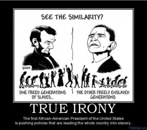 True Irony....Abraham Lincoln pushed forth the 