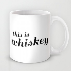 This Is Whiskey Mug Funny Coffee Mug Alcohol Gift Coffee Cup Quote ...
