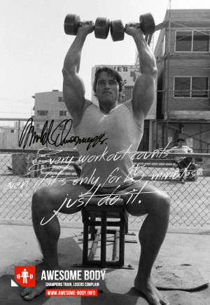 Arnold quotes | Every workout counts