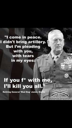 Go Back > Gallery For > General Mattis Quotes