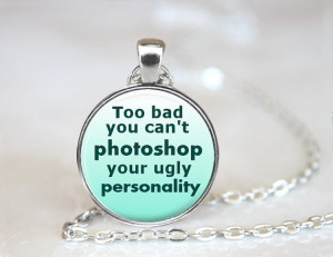 Necklace, Funny Sarcasm Quote Necklace, Funny Photoshop Quote ...