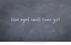 blue eyed small town girl