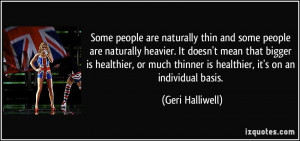 Some people are naturally thin and some people are naturally heavier ...