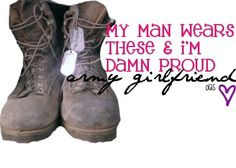 Military Army Girlfriend Quotes Proud army girlfriend!