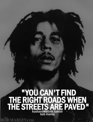 You can't find the right roads when the streets are paved.