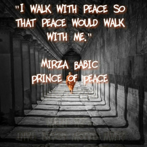 Mirza Babic Prince of Peace quotes inspiration