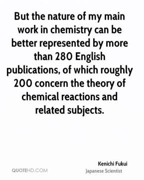 Kenichi Fukui - But the nature of my main work in chemistry can be ...