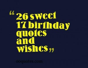 birthday quotes or wishes? here is the place, cute,funny 17 birthday ...