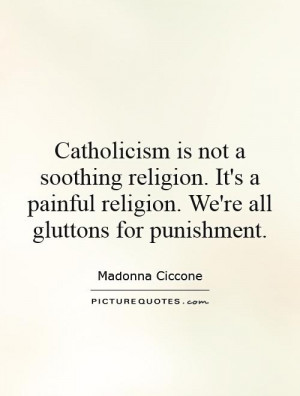 Religion Quotes Catholic Quotes Madonna Ciccone Quotes