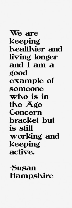 Susan Hampshire Quotes & Sayings