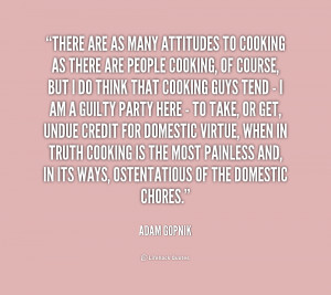 quote Adam Gopnik there are as many attitudes to cooking 181180 1 png