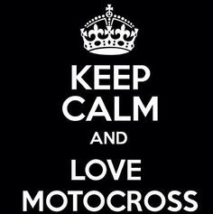 Keep Calm & Motocross More