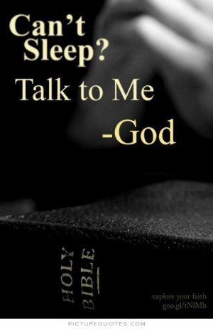 Can't sleep? Talk to me. God. Picture Quote #1