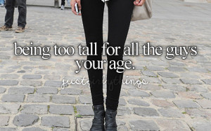 Tall Girl Quotes Tumblr Tagged as: girl. height. tall.