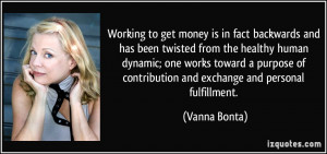 ... of contribution and exchange and personal fulfillment. - Vanna Bonta