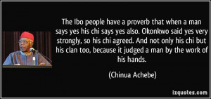 have a proverb that when a man says yes his chi says yes also. Okonkwo ...