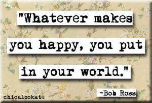 Whatever Makes You Happy Quote Magnet or Pocket Mirror (no.545)