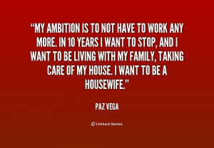 my ambition is to not have to work any more in 10 years i want to my ...