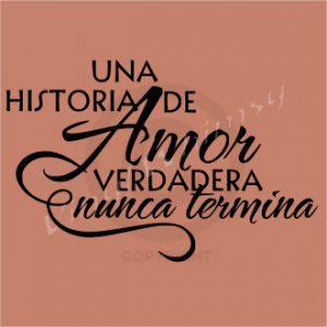 Vinyl Wall Art - Spanish Quote - Una Historia De Amor Verdadera Nunca ...