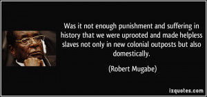 Was it not enough punishment and suffering in history that we were ...