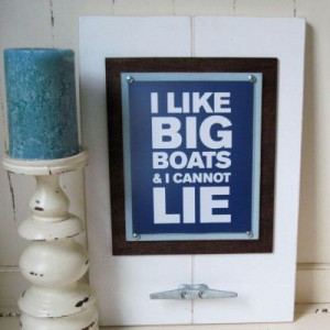 like big boats and I cannot lie! We love humorous wall art! Add this ...