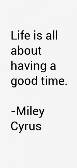 Miley Cyrus Quotes & Sayings