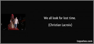 More Christian Lacroix Quotes