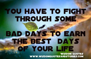 Fight through bad days