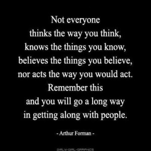 Everyone's different - Arthur Forman