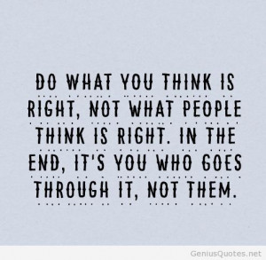 Do what you think is right quote