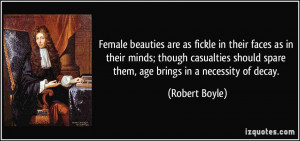 Female beauties are as fickle in their faces as in their minds; though ...