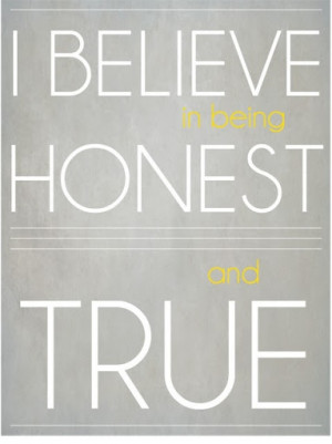 believe_in_being_honest_and_true_quote