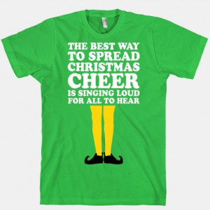 Best Way To Spread Christmas Cheer (Buddy Elf) Sing it loud and proud ...