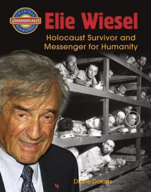 Holocaust Survivor Quotes Elie Wiesel