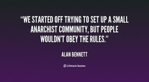 We started off trying to set up a small anarchist community, but ...
