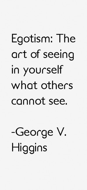 George V. Higgins Quotes & Sayings