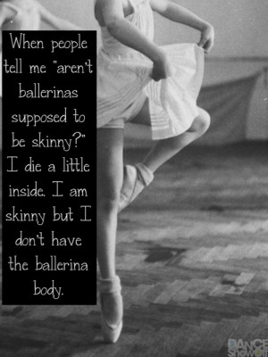... Little Inside. I Am Skinny But I Don’t Have The Ballerina Body