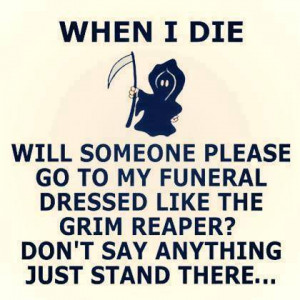 when I die...