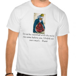 Unfold your own myth - RUMI inspirational quote T-shirts