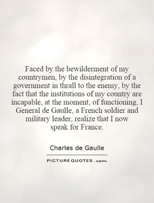 Faced by the bewilderment of my countrymen, by the disintegration of a ...