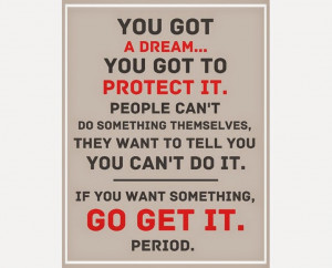 motivational_quote_you_got_a_dream_you_got_to_protect_it.jpg
